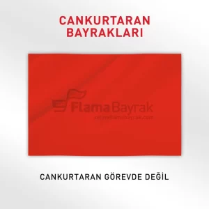 Cankurtaran Görevde Değil Bayrağı