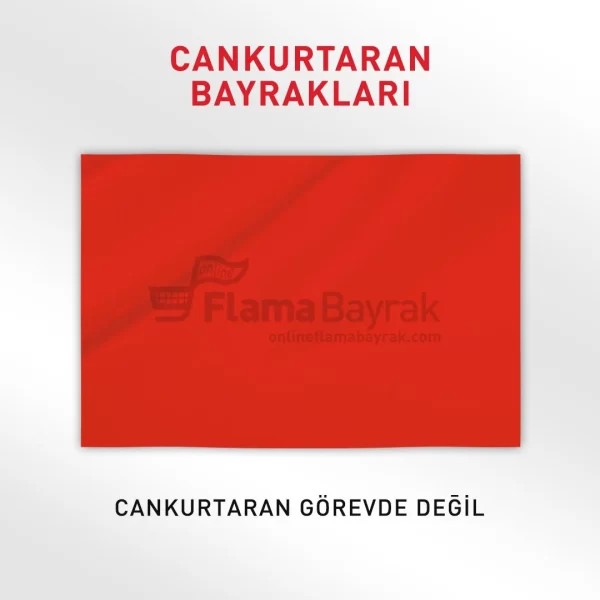 Cankurtaran Görevde Değil Bayrağı